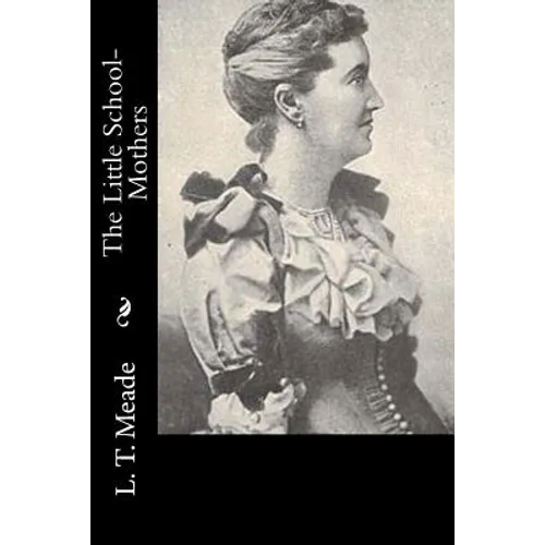 The Little School-Mothers - Paperback