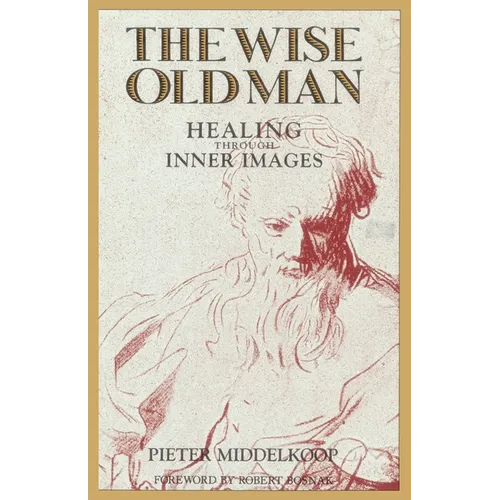 The Wise Old Man: Healing Through Inner Images - Paperback