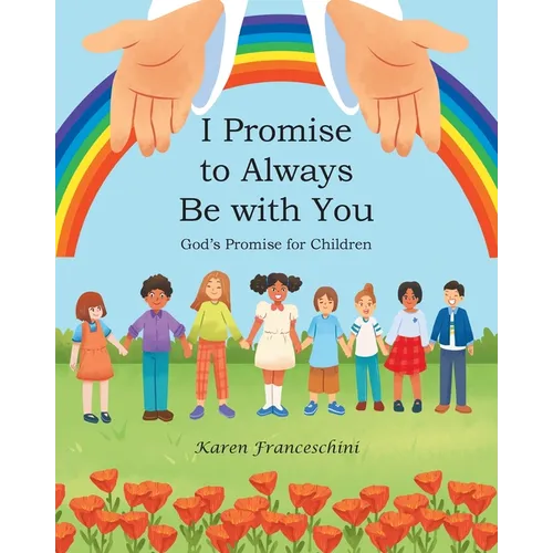 I Promise to Always Be with You: God's Promise for Children - Paperback