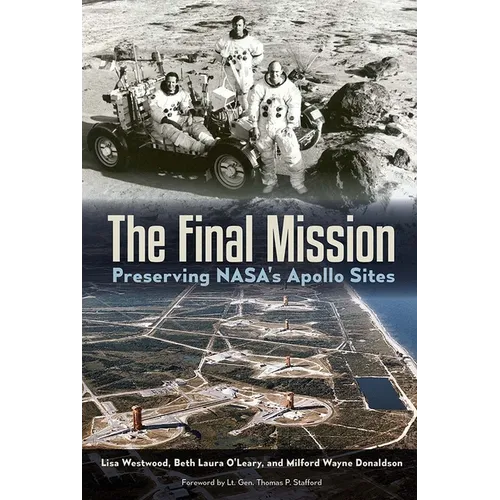 The Final Mission: Preserving NASA's Apollo Sites - Paperback