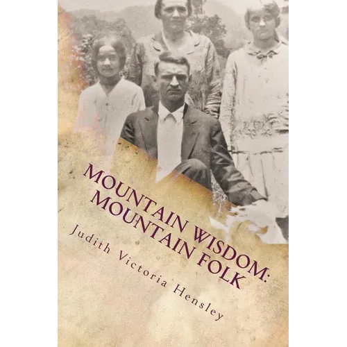 Mountain Wisdom Mountain Folk, Volume 1: A Collection of Appalachian Folklore - Paperback
