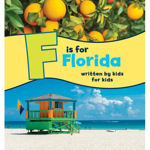 F Is for Florida: Written by Kids for Kids - Hardcover