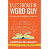 Tales From the Word Guy: What Your English Teacher Never Taught You - Hardcover