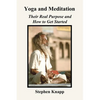 Yoga and Meditation: Their Real Purpose and How to Get Started - Paperback
