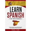 Learn Spanish For Beginners: Over 1000 Easy And Common Phrases For Learning Spanish Language - Paperback