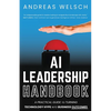 AI Leadership Handbook: A Practical Guide to Turning Technology Hype into Business Outcomes - Paperback