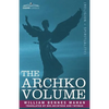 The Archko Volume Or, the Archeological Writings of the Sanhedrim & Talmuds of the Jews - Paperback