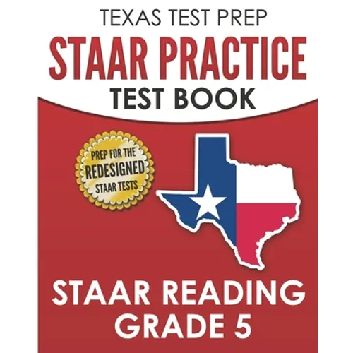 TEXAS TEST PREP STAAR Practice Test Book STAAR Reading Grade 5: Complete Preparation for the STAAR Reading Assessments - Paperback