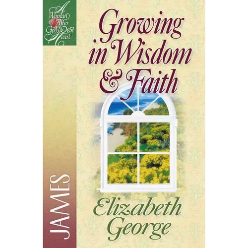 Growing in Wisdom and Faith: James - Paperback