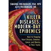 Killer Diseases, Modern-Day Epidemics: Keys to Stopping Heart Disease, Diabetes, Cancer, and Obesity in Their Tracks - Hardcover