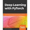 Deep Learning with PyTorch: A practical approach to building neural network models using PyTorch - Paperback