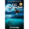 Cut The Anchor: Soar to Your Highest Potential by Releasing the Weight from Your Past - Paperback