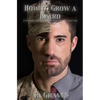 How to Grow a Beard: A Military Transition Guide Back into Civilian Life - Paperback