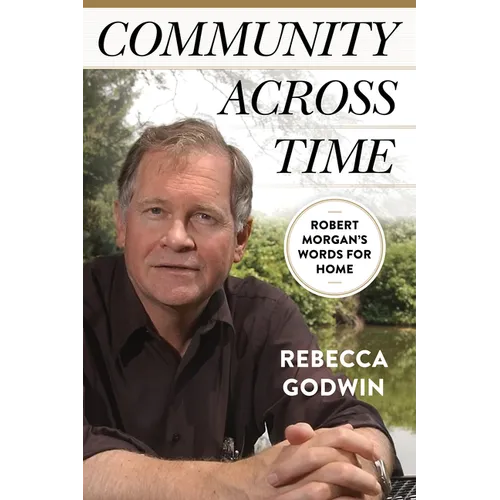 Community Across Time: Robert Morgan's Words for Home - Paperback