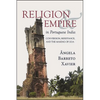 Religion and Empire in Portuguese India: Conversion, Resistance, and the Making of Goa - Paperback