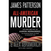 All-American Murder: The Rise and Fall of Aaron Hernandez, the Superstar Whose Life Ended on Murderers' Row - Hardcover