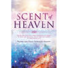 SCENT OF HEAVEN For we are unto God a sweet fragrance of Christ, in them that are saved, and in them that perish: (2 Corinthians 2:17) - Paperback