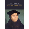 Luther's Scottish Connection - Paperback
