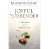 Joyful Surrender: 7 Disciplines for the Believer's Life - Paperback