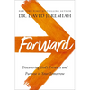 Forward: Discovering God's Presence and Purpose in Your Tomorrow - Paperback