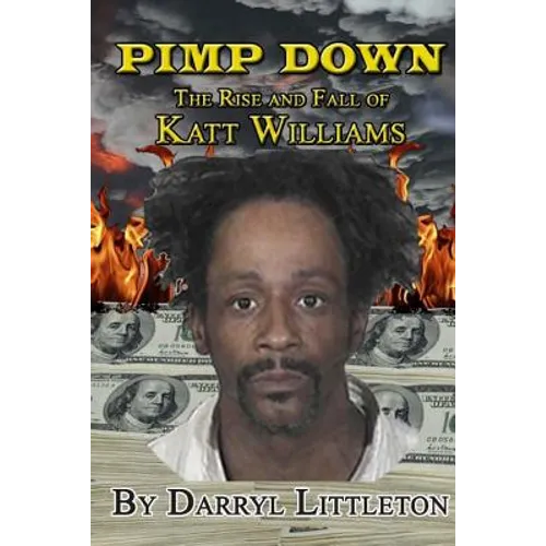 Pimp Down: The Rise & Fall of Katt Williams - Paperback