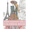 Paris Fashion Girls Coloring Book: An Adult Coloring Book For Women and Girls for Fun and Relaxation - Paperback