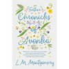 Further Chronicles of Avonlea: Which Have to do with Many Personalities and Events in and About Avonlea, The Home of the Heroine of Green Gables, Incl - Hardcover