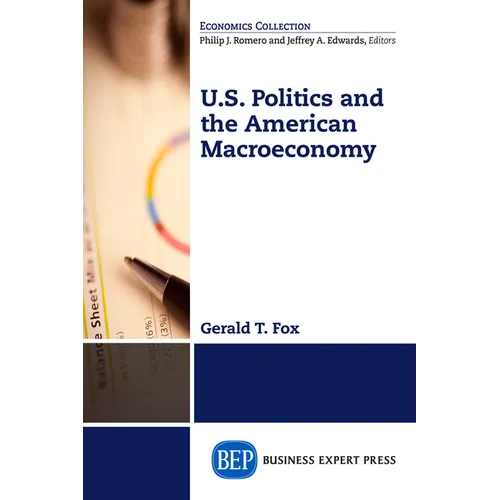 U.S. Politics and the American Macroeconomy - Paperback