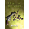 Down on the Border: A Western Lawman's Journal - Paperback