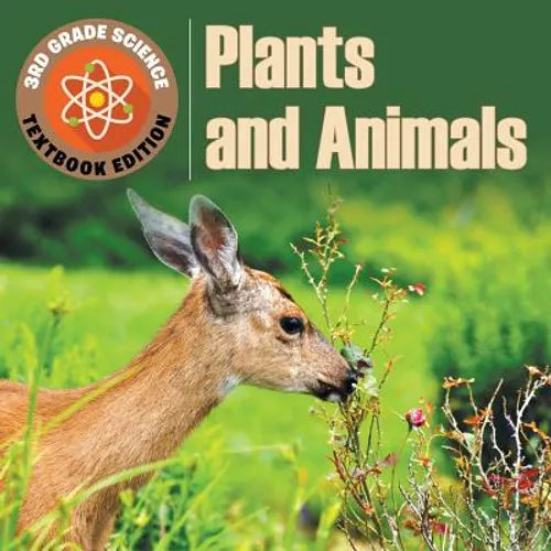 3rd Grade Science: Plants & Animals Textbook Edition - Paperback