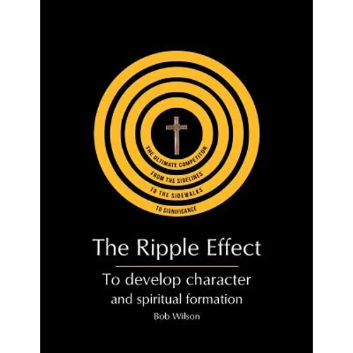 The Ripple Effect: To develop Character and Spiritual Formation - Paperback
