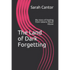 The Land of Dark Forgetting: My story of healing from Satanic Ritual Abuse - Paperback