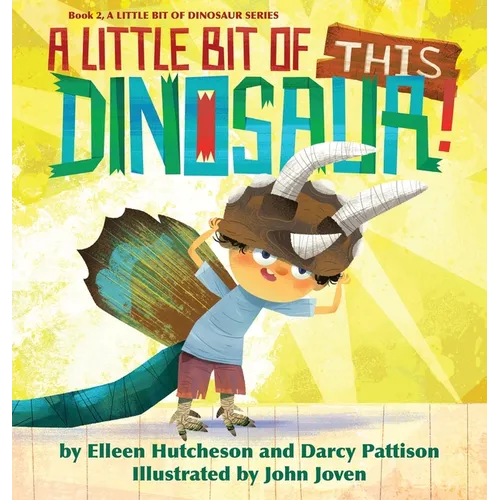 A Little Bit of This Dinosaur! - Hardcover