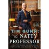 Tim Gunn: The Natty Professor: A Master Class on Mentoring, Motivating, and Making It Work! - Paperback