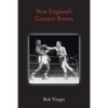 New England's Greatest Boxers - Paperback