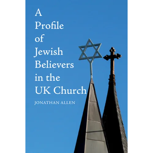 A Profile of Jewish Believers in the UK Church - Hardcover