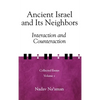 Ancient Israel and Its Neighbors: Interaction and Counteraction - Hardcover