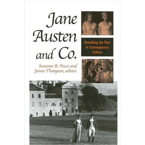 Jane Austen and Co.: Remaking the Past in Contemporary Culture - Paperback