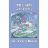The New Atlantis: Bacon's Utopian Vision of Knowledge and Discovery - Hardcover