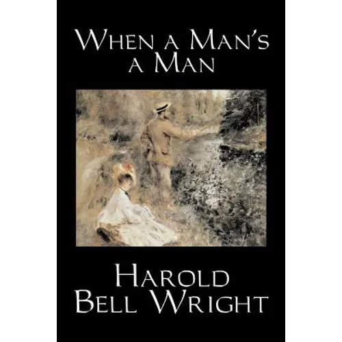 When a Man's a Man by Harold Bell Wright, Fiction, Classics, Historical, Sagas - Paperback