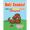 Holy Snake! Wild and Colorful Reptile Coloring Book - Paperback