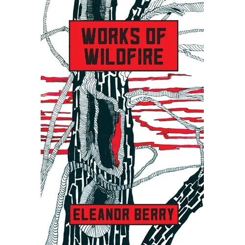 Works of Wildfire: poems - Paperback