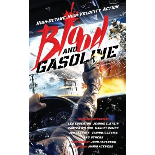 Blood and Gasoline: High-Octane, High-Velocity Action - Paperback