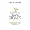 To Walk Among Gravestones: Personal Insights into Sobriety and the Search for a More Meaningful Life - Paperback
