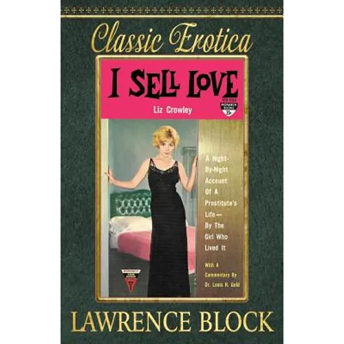 I Sell Love: A Night-by-Night Account of a Prostitute's Life-By the Girl Who Lived It - Paperback