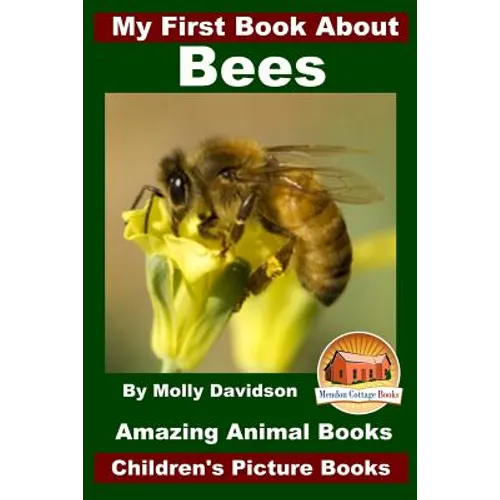 My First Book About Bees - Amazing Animal Books - Children's Picture Books - Paperback