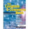 The Complete E-Commerce Book: Design, Build & Maintain a Successful Web-based Business - Paperback