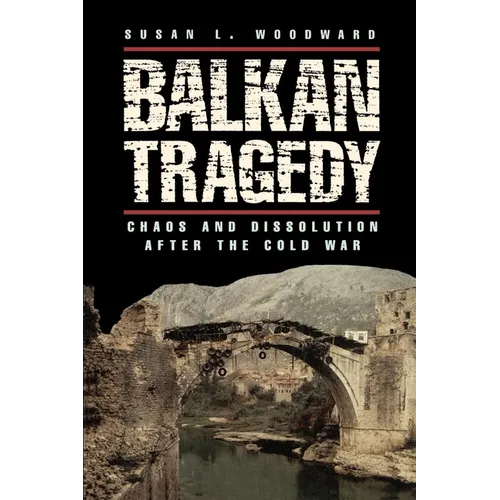 Balkan Tragedy: Chaos and Dissolution After the Cold War - Paperback