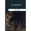 Zen Buddhism: and Its Relation to Art - Paperback