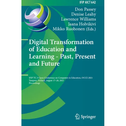 Digital Transformation of Education and Learning - Past, Present and Future: Ifip Tc 3 Open Conference on Computers in Education, Occe 2021, Tampere, - Paperback